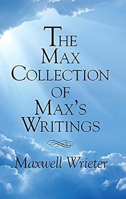 The Max Collection of Max's Writings