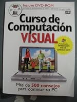 Curso de Computacion Visual: Mas de 500 Consejos Para Dominar Su PC 9871347464 Book Cover