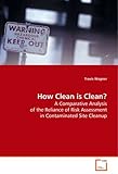 Image de How Clean is Clean?: A Comparative Analysis of the Reliance of RiskAssessment in Contaminated Site Cleanup