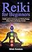 Reiki for Beginners: A Daily Guide to Increasing your Healing Energy, Reduce Stress and Manage Anxie by Minio Terminio