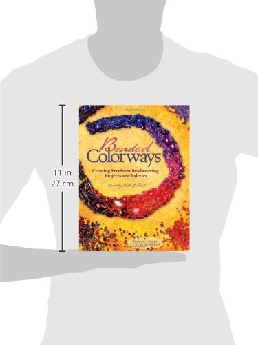 Beaded Colorways: Freeform Beadweaving Projects and Palettes