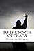 To The North Of Chaos: poems of my life by Donnell Morris