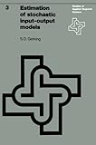 Estimation of Stochastic Input-Output Models, Gerking, S. K., 9020706284