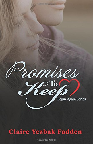 Promises to Keep (Begin Again Series) (Volume 2)