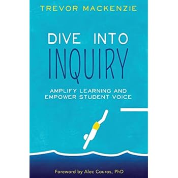 Dive into Inquiry: Amplify Learning and Empower Student Voice
