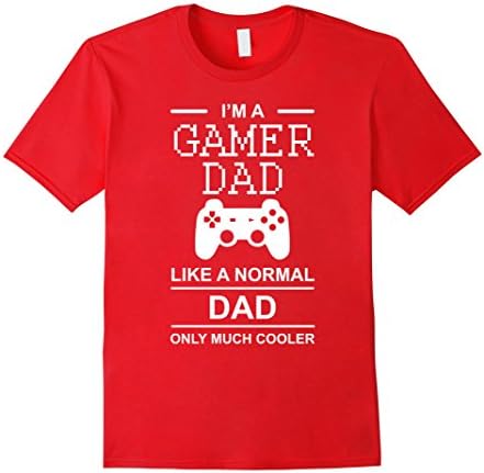 Men's I'm A Gamer Dad Like A Normal Dad Only Much Cooler Tshirt XL Red