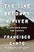 The Line Becomes a River: Dispatches from the Border by Francisco Cantú