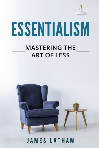 Essentialism: Mastering The Art of Less