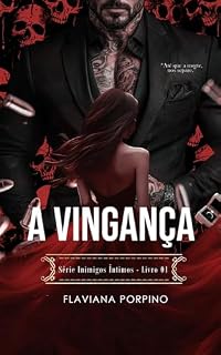 Livro A VINGANÇA (INIMIGOS ÍNTIMOS Livro 1)