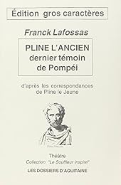 Pline l'Ancien, dernier témoin de Pompéi