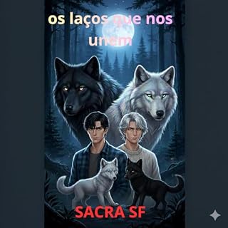Livro OS LAÇOS QUE NOS UNEM : QUANDO O SANGUE É O QUE MENOS IMPORTA