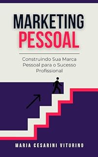 Livro Marketing Pessoal: Construindo Sua Marca Pessoal para o Sucesso Profissional (Marketing 360°: O Poder do Marketing Moderno)
