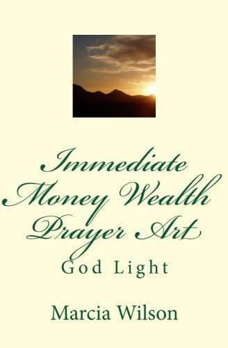 Immediate Money Wealth Prayer Art: God Light Paperback – 22 Jun 2014