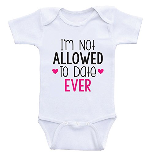Funny Baby Girl Clothes "I'm Not Allowed To Date Ever" Onesies For Baby Girls (3mo-Short Sleeve, Hot Pink Text)