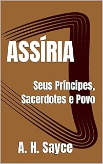 Livro ASSÍRIA: Seus Príncipes, Sacerdotes e Povo