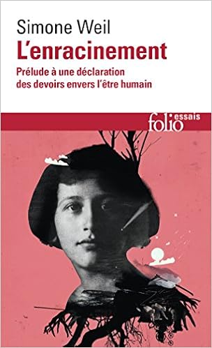 L'enracinement: Prélude à une déclaration des devoirs envers l'être humain L'enracinement: Prélude à une déclaration des devoirs envers l'être humain