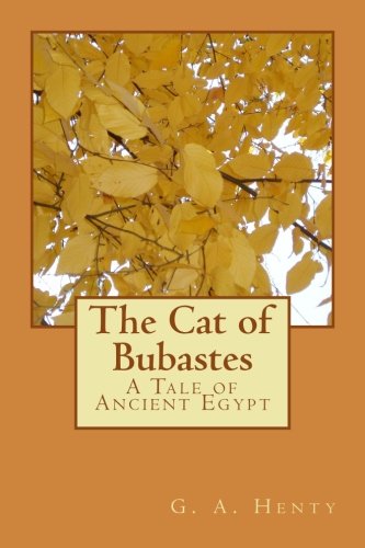 The Cat of Bubastes: A Tale of Ancient Egypt