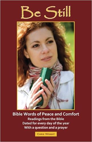 Be Still Bible Words Of Peace And Comfort Chris Wright