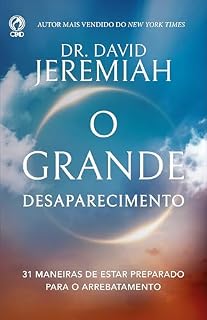 Livro O Grande Desaparecimento: 31 maneiras de estar preparado para o arrebatamento