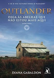 Livro Diga às abelhas que não estou mais aqui (Outlander)