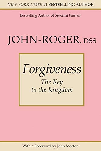 Forgiveness: The Key to the Kingdom