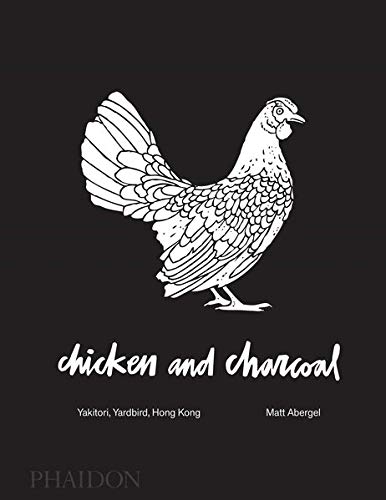 Free Chicken and Charcoal:Yakitori, Yardbird, Hong Kong - Winner of the 2019 James Beard Foundation Book PDF