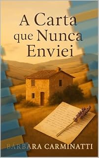 Livro A Carta que nunca enviei: Quando tudo parece perdido, Deus escreve um novo começo (1)