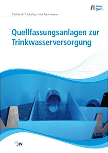 Quellfassungsanlagen Zur Trinkwasserversorgung Amazon De Treskatis Christoph Tauchmann Horst Bucher