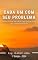 Livro Cada Um com Seu Problema E outras mentiras que a gente conta pra ficar em paz com a própria consciência