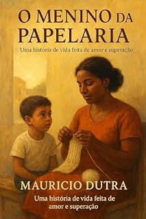 Livro O menino da Papelaria: Uma história de vida feita de amor e superação