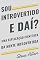 Livro Sou introvertido e daí?