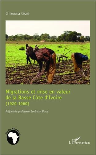 Migrations et mise en valeur de la Basse Côte d'Ivoire, 1920-1960