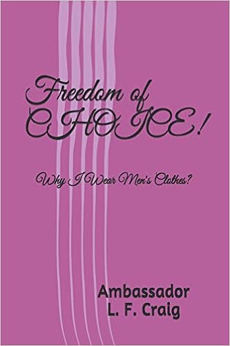 freedom of choice why i wear men s clothes craig ambassador l f 9781098638351 amazon com books amazon com