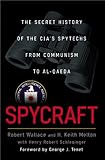 Spycraft: The Secret History of the CIA's Spytechs, from Communism to al-Qaeda
