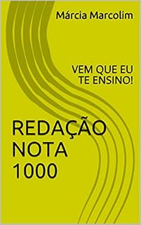 Livro REDAÇÃO NOTA 1000: VEM QUE EU TE ENSINO!