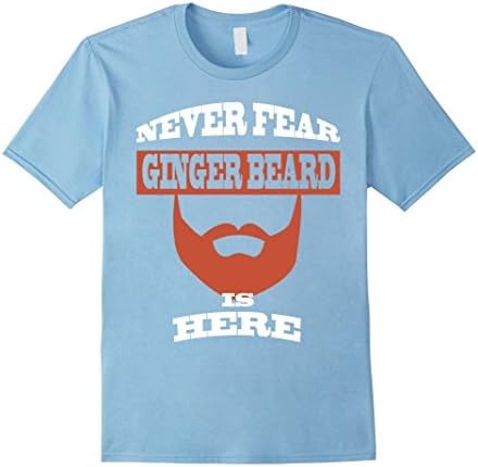 Men's Never Fear Ginger Beard Is Here Funny T Shirt Large Baby Blue