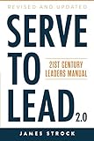 Serve to Lead: 21st Century Leaders Manual