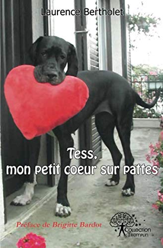 Tess, mon petit coeur sur pattes (French Edition) by Laurence Bertholet