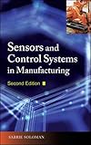 Sensors and Control Systems in Manufacturing, Second Edition by Sabrie Soloman