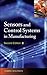 Sensors and Control Systems in Manufacturing, Second Edition by Sabrie Soloman