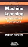 Machine Learning: An Algorithmic Perspective (Chapman & Hall/Crc Machine Learning & Pattern Recognition) cover