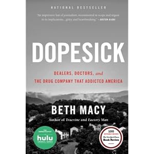 Dopesick: Dealers, Doctors, and the Drug Company that Addicted America
