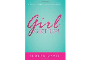 Girl Get Up!: 21 Day Devotional and Journal