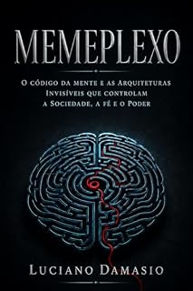 Livro MEMEPLEXO: O código da mente e as arquiteturas invisíveis que controlam a sociedade, a fé e o poder.
