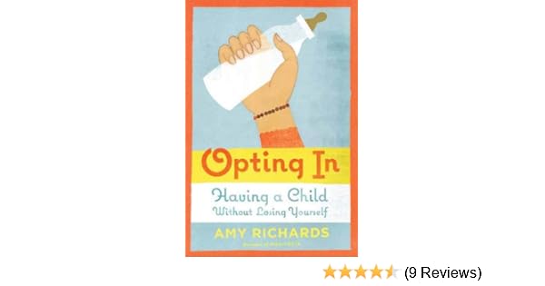 Opting In Having A Child Without Losing Yourself - 