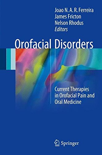 Download Orofacial Disorders: Current Therapies in Orofacial Pain and Oral Medicine