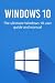 Windows 10: The ultimate Windows 10 user guide and manual!