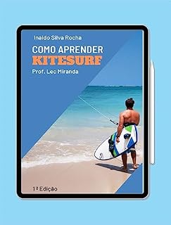 Livro como aprender kitesurf: Tudo que você procura saber sobre Kitesurf está aqui!