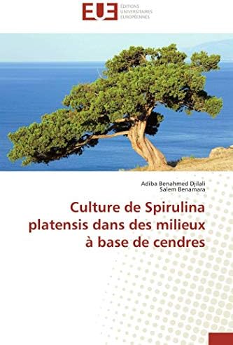 Culture de Spirulina platensis dans des milieux à base de cendres (French Edition) Paperback – February 22, 2013