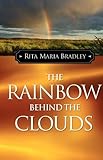 The Rainbow Behind the Clouds by 